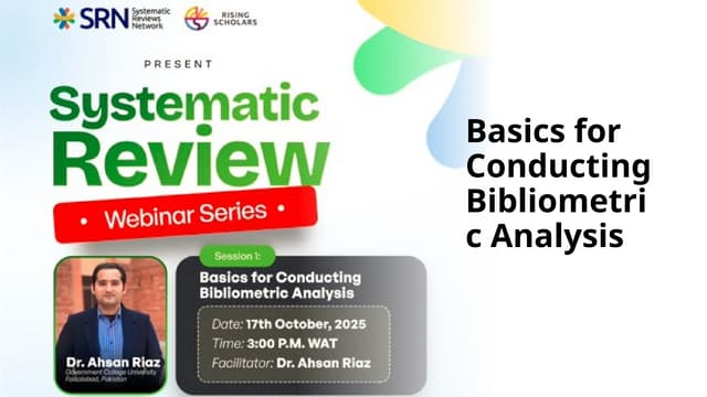 Basics for Conducting Bibliometric Analysis - Dr Ahsan Riaz