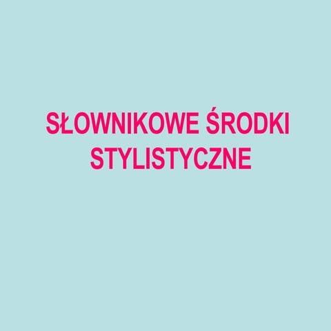 Sprawdzian Srodki Stylistyczne 3 Gimnazjum Srodki Stylistyczne 2 | PPT