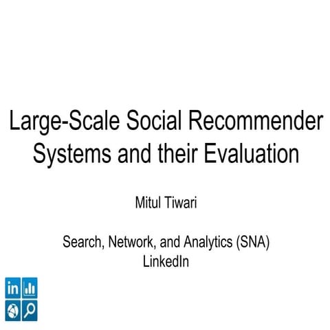 Large scale social recommender systems and their evaluation