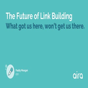 The Future of Link Building: What Got Us Here, Won't Get Us There