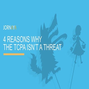 4 Reasons Why The TCPA Isn't A Threat 