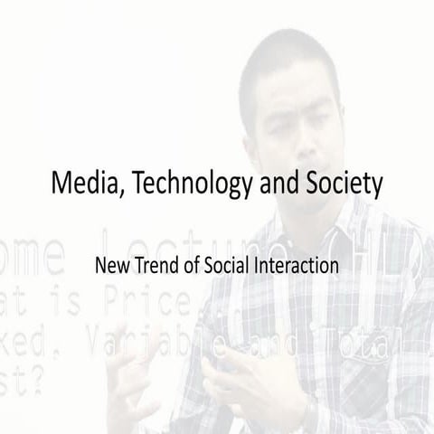 Media, Technology and Society - The new trends of social interaction