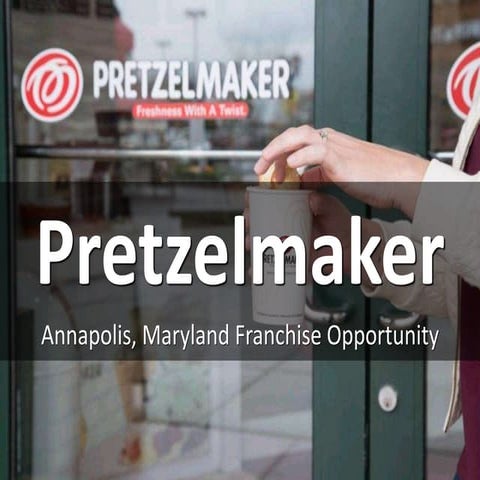 Pretzelmaker Franchise Opportunity Available in Annapolis, Maryland!