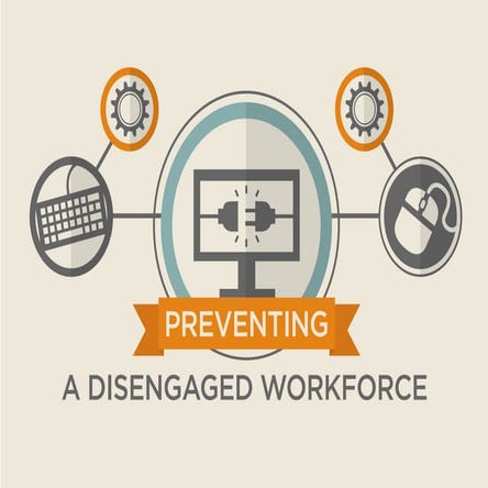 Preventing a Disengaged Workforce