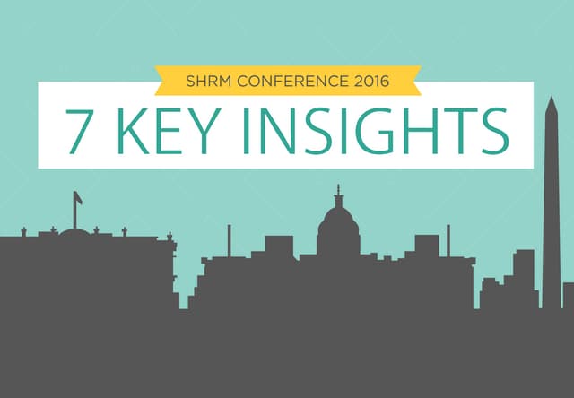 SHRM Conference 2016: 7 Key Insights