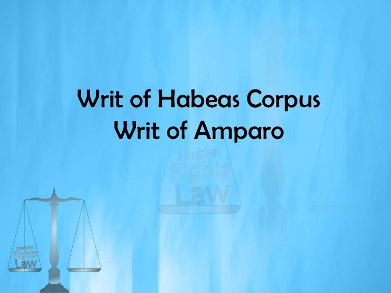 Writ of Habeas Corpus and AmparoPhilippines