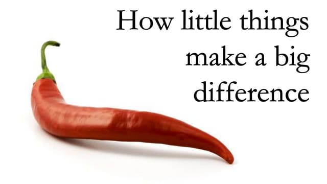 How little things make a big differ...