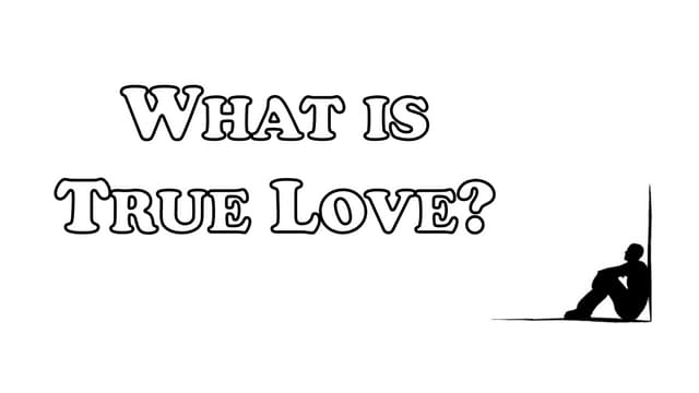 What is true love?