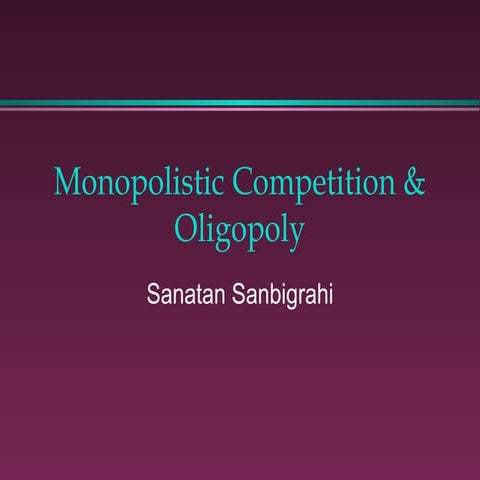 Monopolistic Competition & Oligopoly PPT