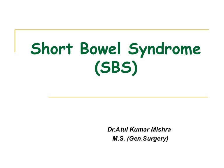 Short Bowel Syndrome (SBS), Short Gut Syndrome