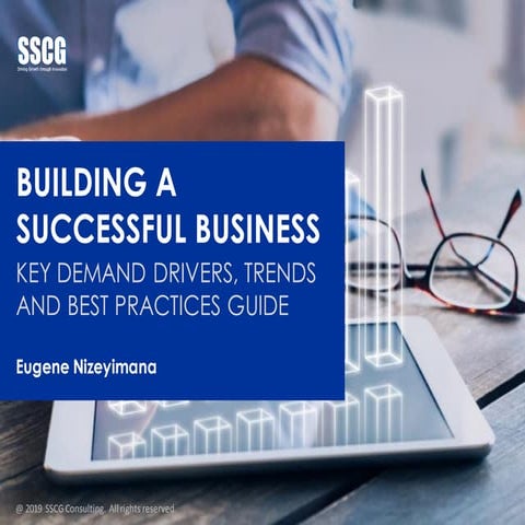 Building a Successful Business - Key Demand Drivers, Trends and Best Practice...