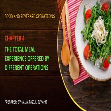 FOOD AND BEVERAGE OPERATION: THE TOTAL MEAL EXPERIENCE OFFERED BY FOOD SERVIC...