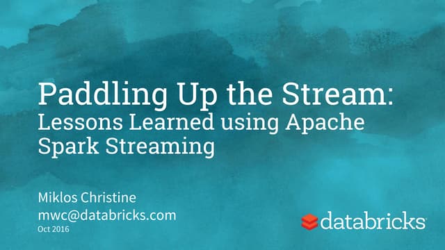 Spark Summit EU talk by Miklos Christine paddling up the stream