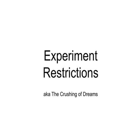 Ssep experiment restrictions | PPTX