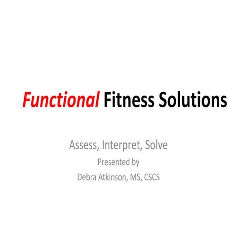 Functional Fitness Solutions for Older Adults: How to Assess and Interpret Po...