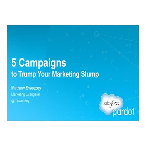 5 Campaigns to Trump Your Marketing Slump