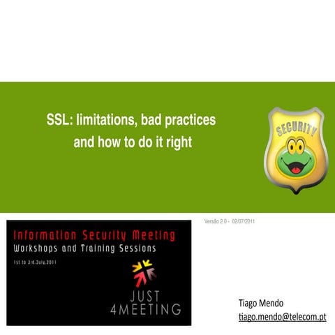 SSL: limitations, bad practices  and how to do it right