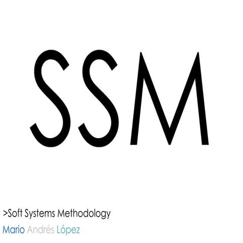 Soft Systems Methodology: A brief introduction