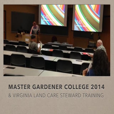 Report on the 27th Annual Master Gardener College to the Southside Master Gar...