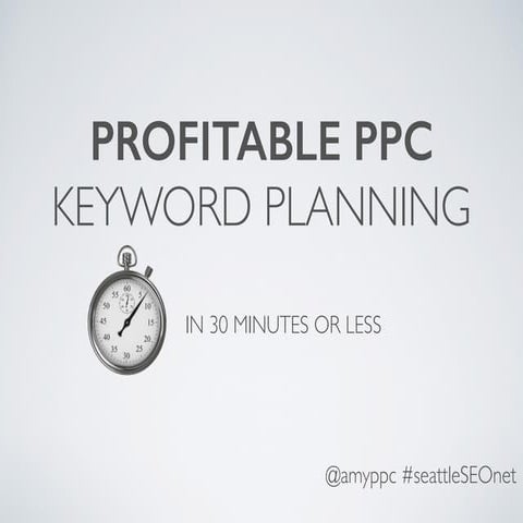 Profitable PPC Keyword Planning in 30 Minutes or Less