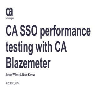 CA Security Communities Webcast - CA SSO Performance Testing with CA ...