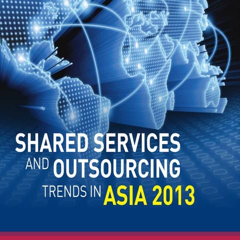 TRAILBLAZING: Shared Services and Outsourcing Trends in Asia 2013 