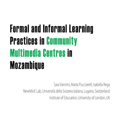 Formal & Informal Learning practices in Community Multimedia Centres in Mozam...
