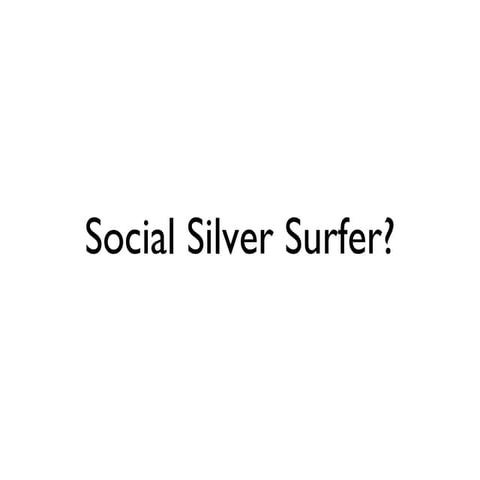 Social Silver Surfer
