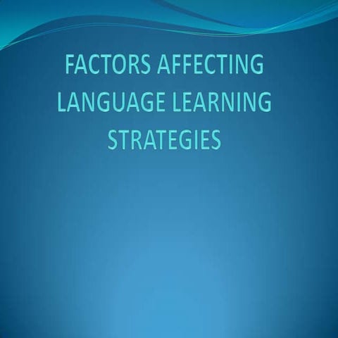 FACTORS AFFECTING LANGUAGE LEARNER STRATEGIES