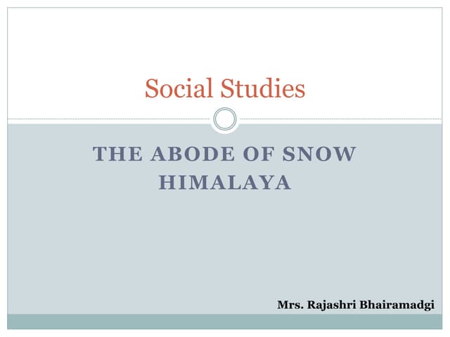 The abode of snow_The Himalaya