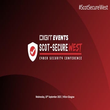 ScotSecure West 2025 Summit - Glasgow 10th Sept