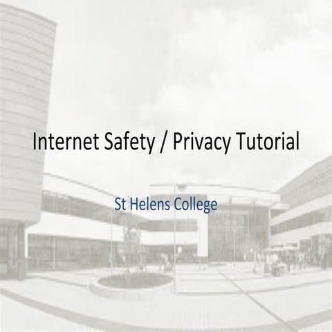 St Helen's College: internet safety/privacy tutorial