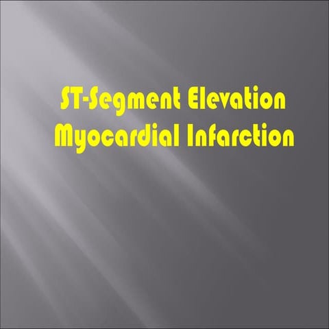 ST- Segment Elevation Myocardial Infarction