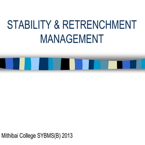 Stability & retrenchment  management BMS