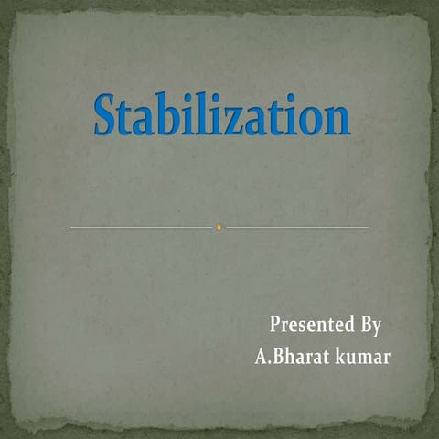 Stabilization