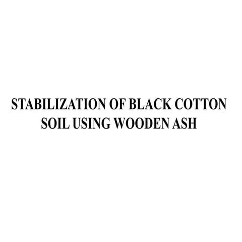 Stabilization of black cotton soil using wooden ash