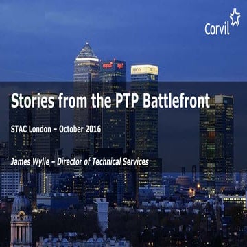 Stories from the PTP Battlefront - Corvil at STAC London