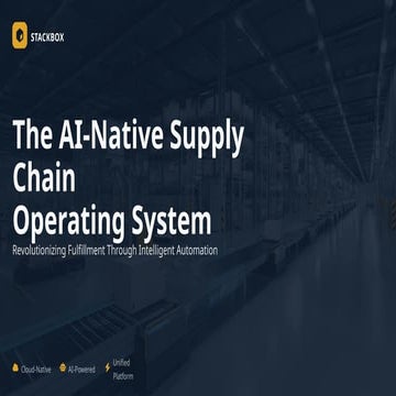 Stackbox: AI-Native Unified Supply Chain Operating System ...