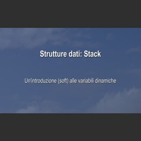 Lo stack: tipo di dato astratto e implementazione in Java