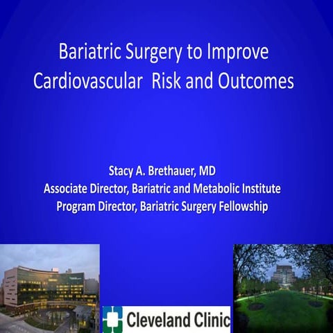 Stacy A. Brethauer, Bariatric Surgery to Improve Cardiovascular Risk and Outc...