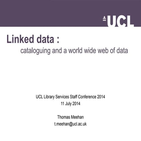 Linked Data : Cataloguing and a World Wide Web of Data