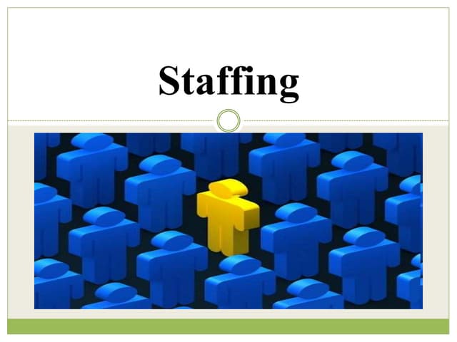 Staffing PPT Staffing PPT