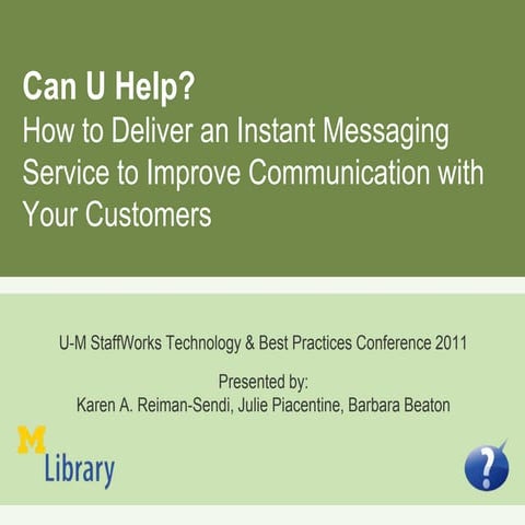 Can U Help? How to Deliver an Instant Messaging Service to Improve Communicat...