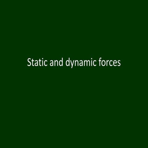 StaficandDynamicforces.pptx