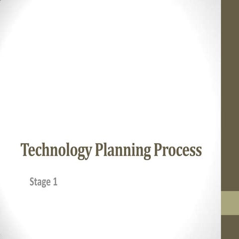 Technology Planning: Stage 1