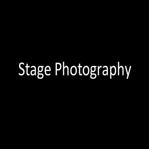 A talk on Stage Photography: Basics