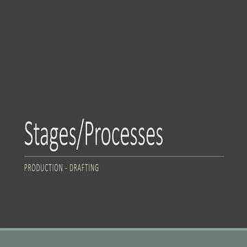 Stages/Processes