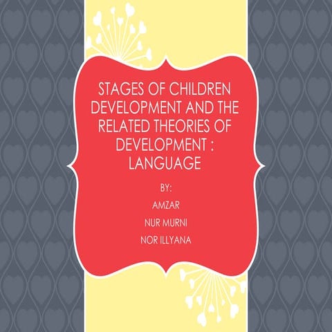Stages of children development and the related theories