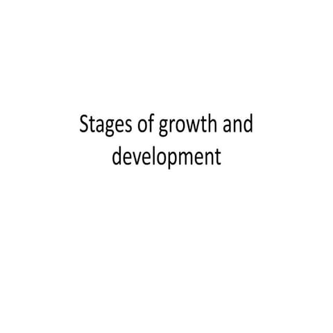 Stages of growth and development