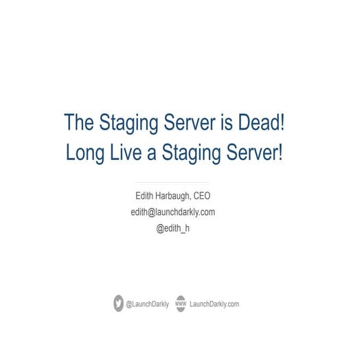 The Staging Server is Dead! Long Live the Staging Server!
